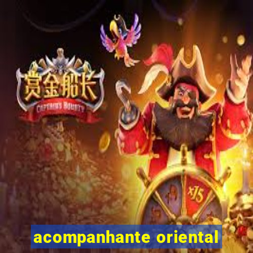 acompanhante oriental